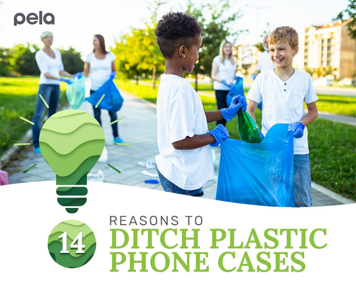 14 Reasons to Ditch Plastic Phone Cases Pela Case