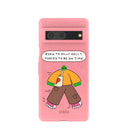 Coque Google Pixel 7 rose bonbon Dilly Dally