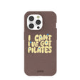 Coque iPhone 14 Pro marron chocolat « J'ai du Pilates »