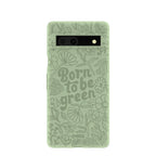 Sage Green Born to be green Google Pixel 7a Case